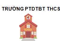 TRUNG TÂM Trường PTDTBT THCS Trà Linh